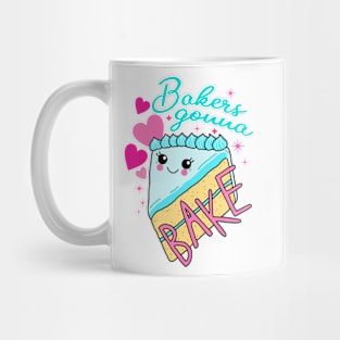 Bakers gonna bake Mug